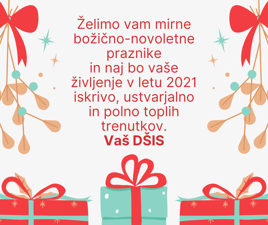 Želimo vam mirne božično-novoletne praznike in naj bo vaše življenje v letu 2021 iskrivo, ustvarjalno in polno toplih trenutkov.